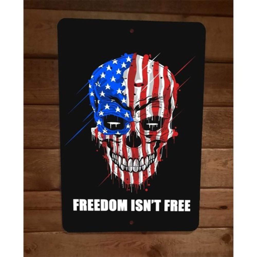 Freedom isnt Free USA American Flag Skull 8x12 Metal Wall Sign July 4th